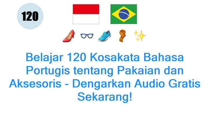 Belajar 120 Kosakata Bahasa Portugis tentang Pakaian dan Aksesoris - Dengarkan Audio Gratis Sekarang!